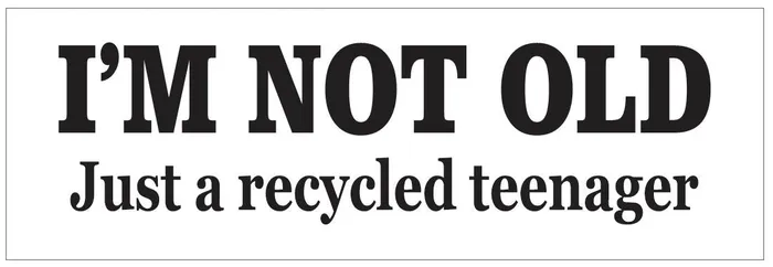 STD7257 Im Not Old Just A Recycled Teenager Bumper Sticker Winter Park Products Earrings
